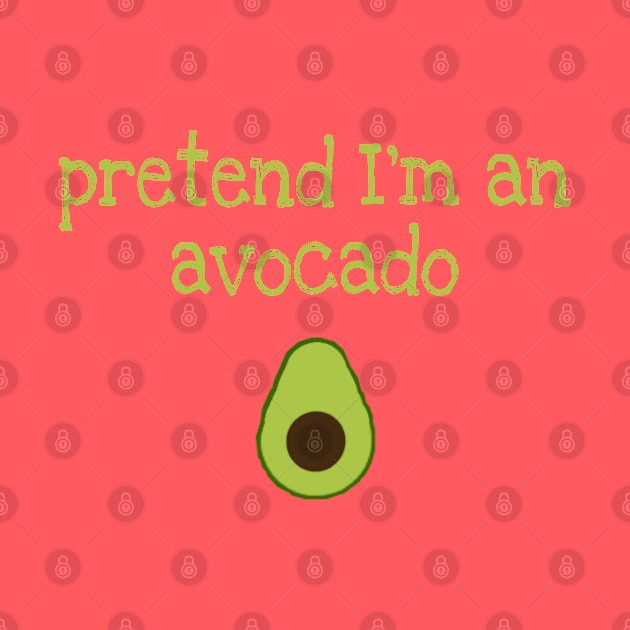 Pretend I'm an avocado by artby-shikha