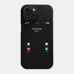 Everclear Calling . . . Phone Case