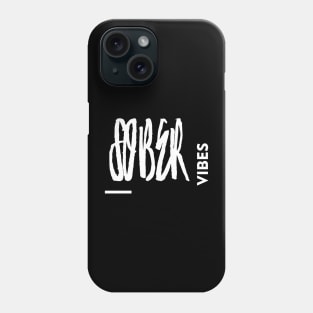 Sober Vibes II Apparel Phone Case