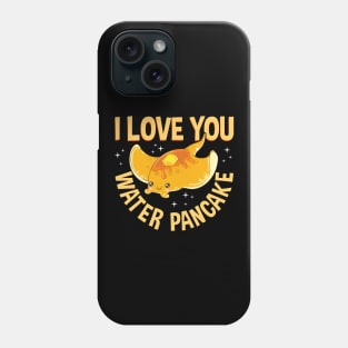 I Love You Water Pancake Adorable Stingray Pun Phone Case