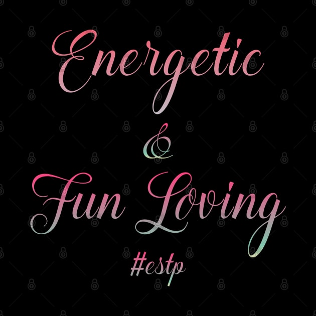 ESTP Energetic & Fun Loving by coloringiship