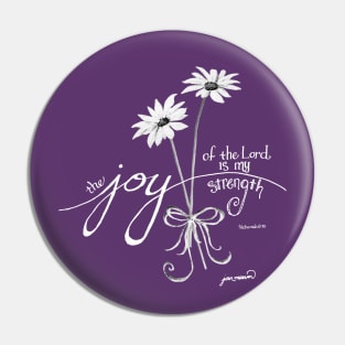 The Joy of the Lord is my Strength White Daisies Pin