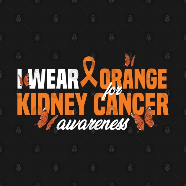 Kidney Cancer I Wear Orange For Kidney Cancer Awareness by badCasperTess