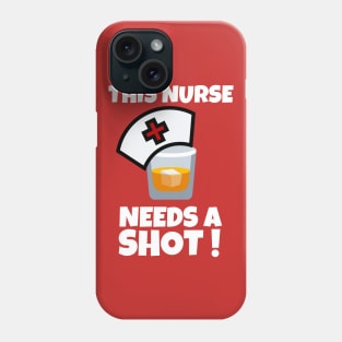 This Nurse Needs a Shot Phone Case