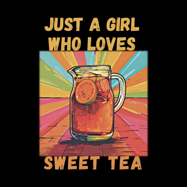 Just a Girl Who Loves Sweet Tea by Rocky Ro Designs