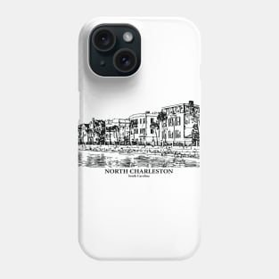 North Charleston - South Carolina Phone Case