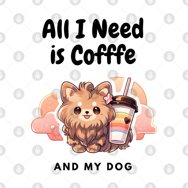 All I need is Coffee and My Dog by DressedInnovation