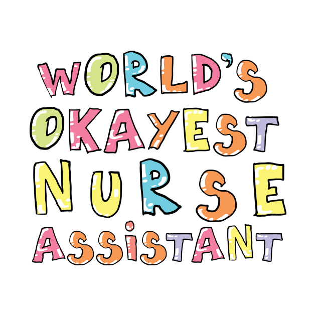 World's Okayest Nurse Assistant Gift Idea by BetterManufaktur