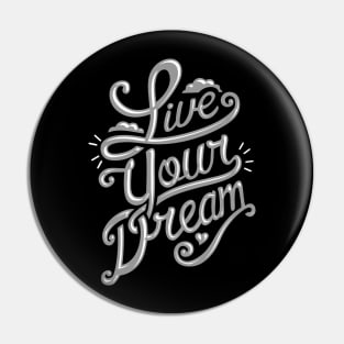 Live Your Dream NEWTLive Your Dream NEWT Pin