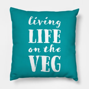 Living Life On The Veg (Light) Pillow