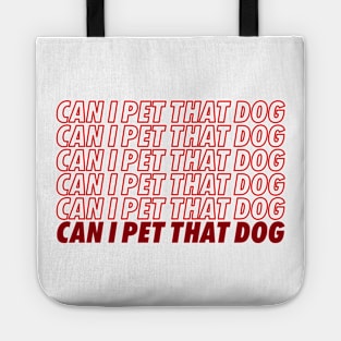 Can I Pet That Dog? Tote