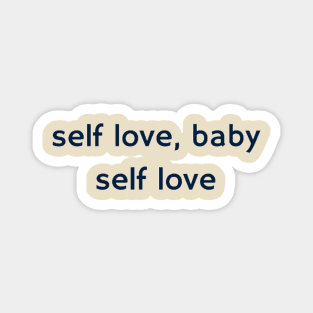 self love, baby, self love Magnet