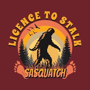 A Licence To Stalk T-Shirt