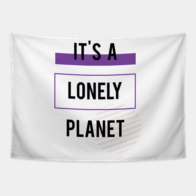 Statement It's A Lonely Planet Meme Slogan Ultra Violet Tapestry by lisalizarb