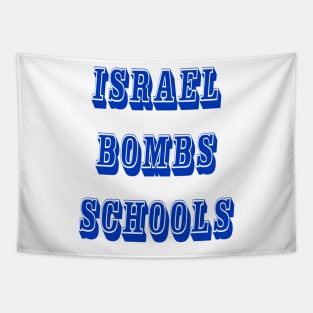 Israel Bombs Schools - Front Tapestry