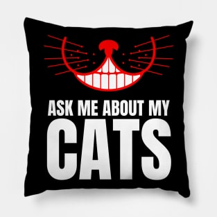 Ask Me About My Cats Pillow