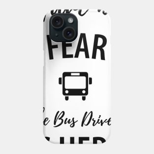 Funny bus driver saying Phone Case