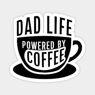 Dad Life powered by coffee Magnet