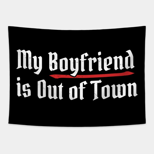 My Boyfriend Is Out of Town Tapestry by Bunder Score