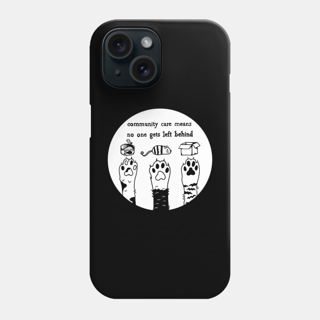 COMMUNITY CARE AND CATS Phone Case by TriciaRobinsonIllustration