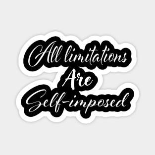 All limitations are self-imposed Magnet
