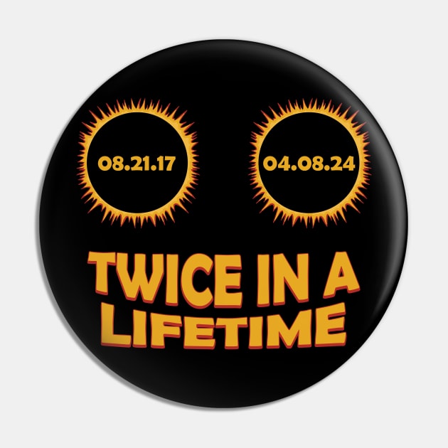 Twice In A Lifetime - Solar Eclipse 2024 Pin by maddude