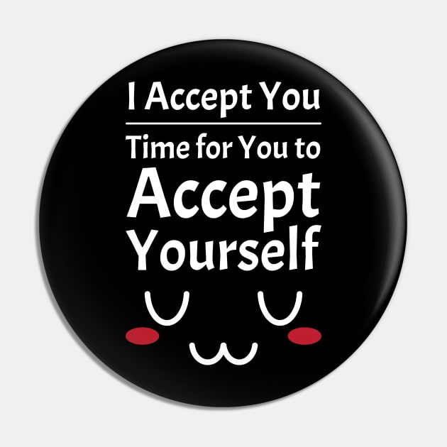 I Accept You. Time for You to Accept Yourself. UwU | Quotes | White | Black Pin by Wintre2