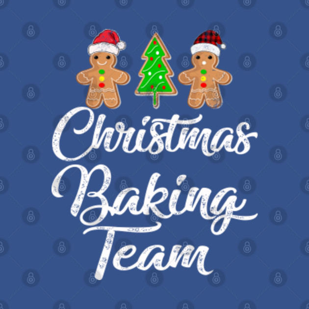 Disover Christmas Baking Team - Christmas Baking Team - T-Shirt