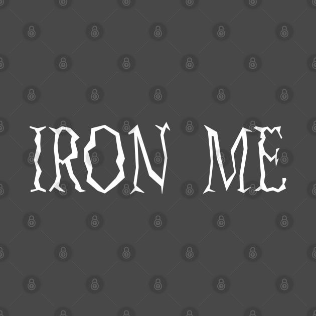 Iron Me by Melbournator