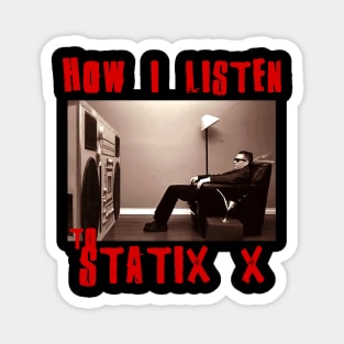 static x how i listen Magnet