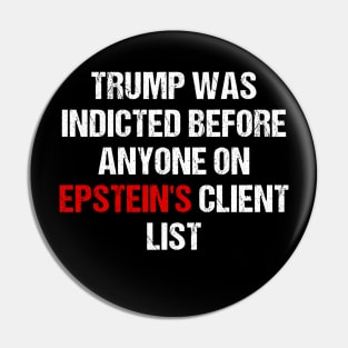 Trump Was Indicted Before Anyone On Epstein's Client List Pin