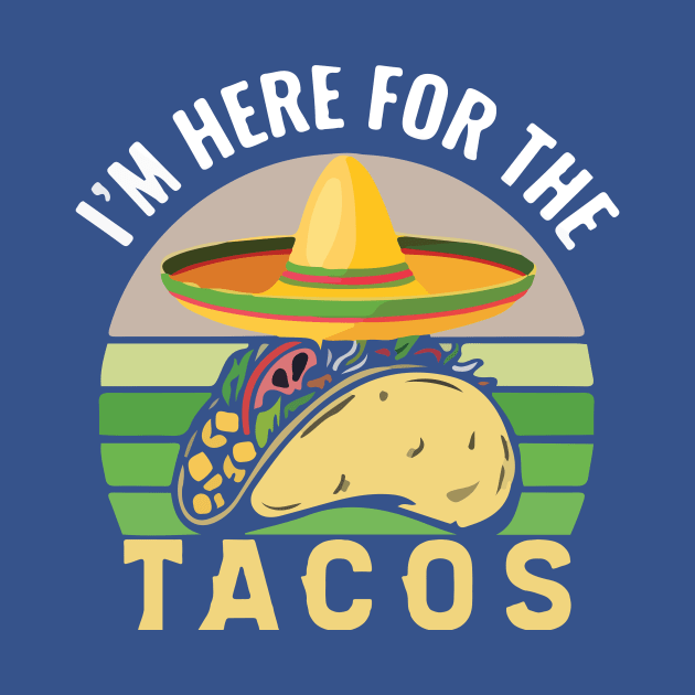 i'm here for the tacos1 by Hunters shop