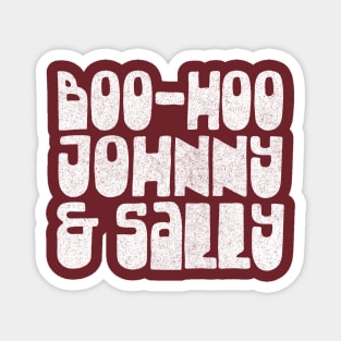 Boo-Hoo Johnny & Sally / Peep Show Quotes Magnet