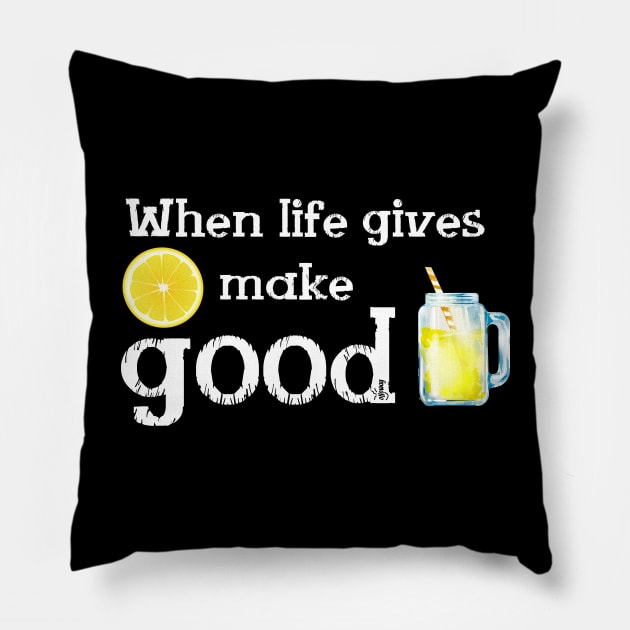 When Life gives Lemon make good Lemonade and Enjoy its taste to the bottom up.See something positive in current situation and use that in your favour. Turn challenges in funny cute moments Pillow by Olloway