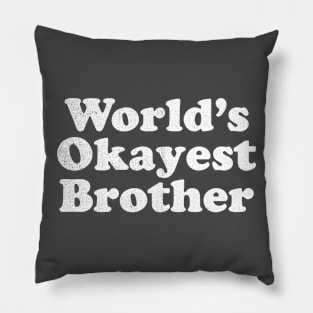 World's Okayest Brother Pillow