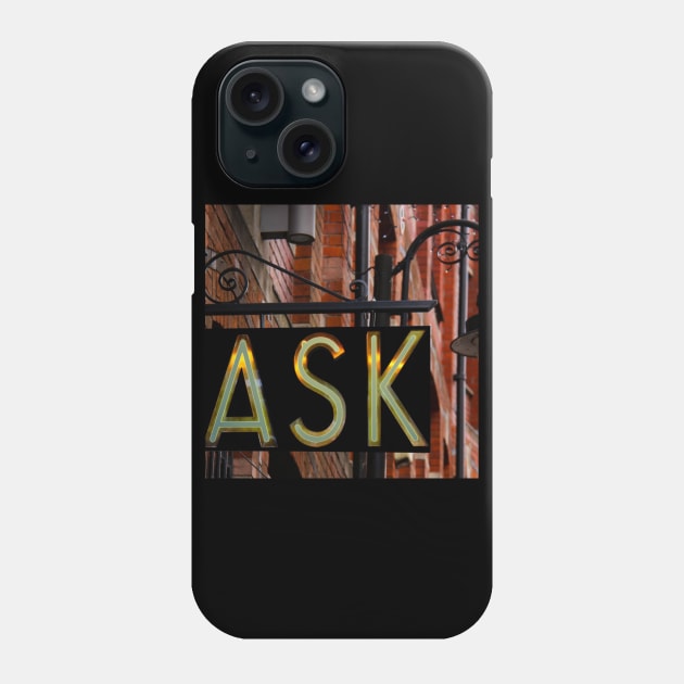 Ask me Phone Case by daengdesign66