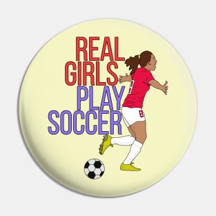 Real Girls Play Soccer Pin