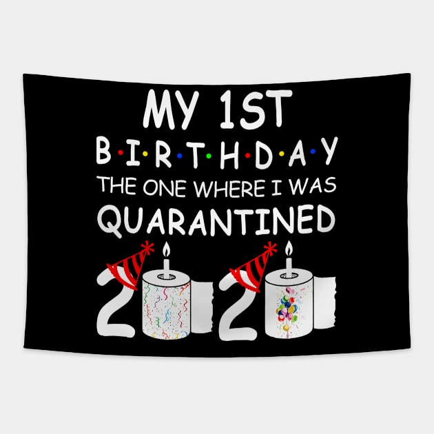 My 1st Birthday The One Where I Was Quarantined 2020 Tapestry by Rinte