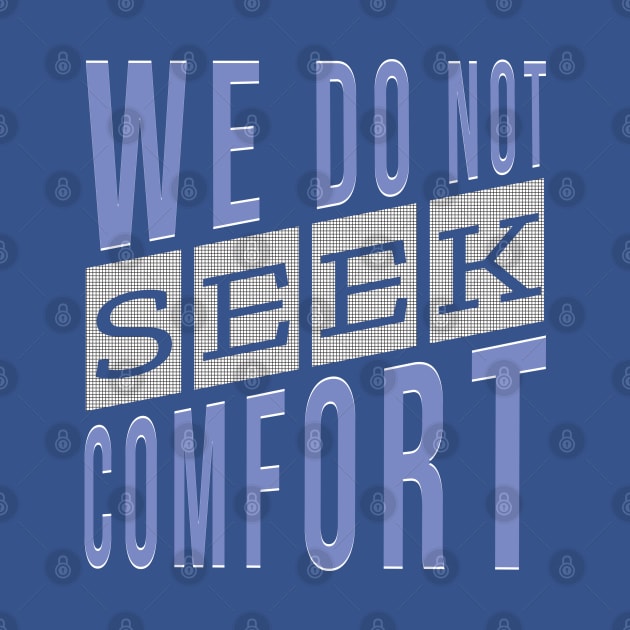 We do not seek comfort by TeeText