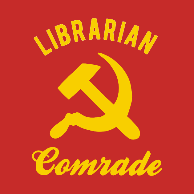 Communist Librarian - Librarian Comrade by Upsketch