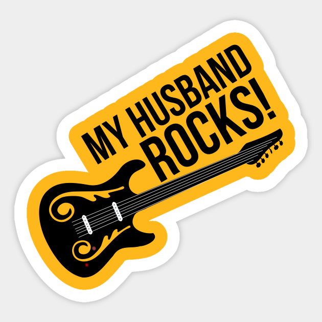 My Husband Rocks Funny Loving Marriage Relationship Meme My Husband Rocks Sticker Teepublic