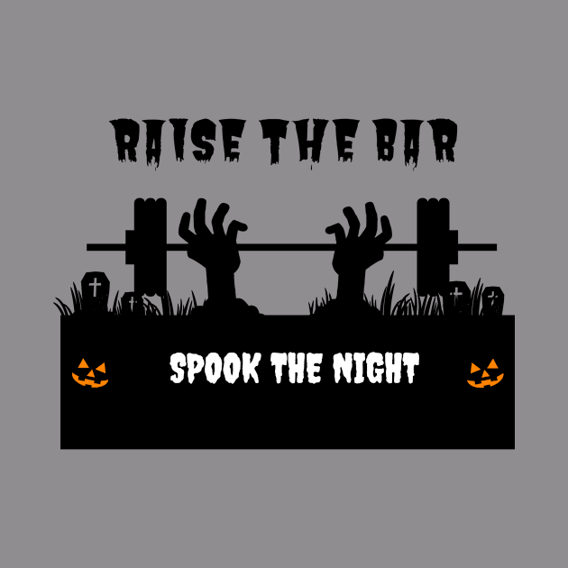 Raise The Bar. Spook The Night Scary Zombie Halloween by youcanpowerlift