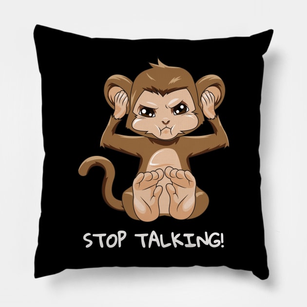 Stop talking Monkey Funny Monkey lover Ape don't talk Pillow by ELFEINHALB