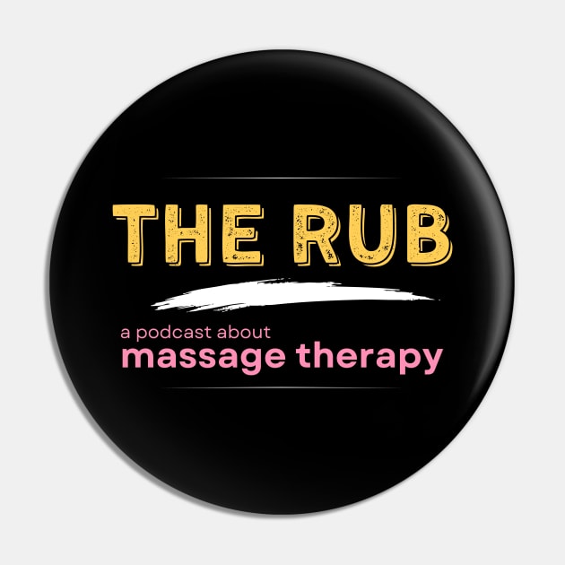 The Rub Podcast Pin by Healwell