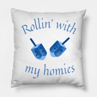 Rollin' with my homies Pillow