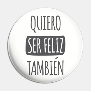 Quiero Ser Feliz También Pin