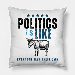 Politics is like an Ass Pillow