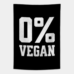 Zero Percent Vegan - Funny Canivore Meat Lovers and Vegan Teaser Dark Background Tapestry