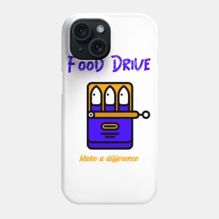 Food Drive - Make a difference Phone Case