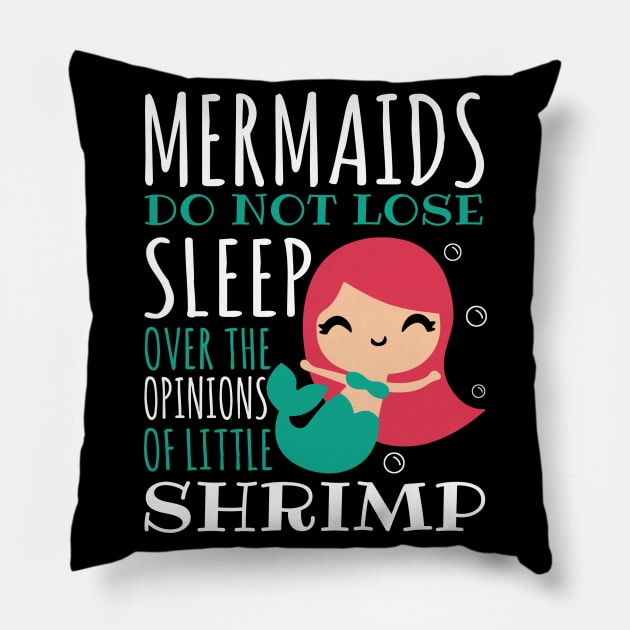 Mermaids Do Not Lose Sleep Over The Opinions Of Little Shrimp Pillow by fromherotozero